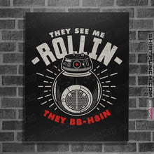 Load image into Gallery viewer, Shirts Posters / 4&quot;x6&quot; / Black They See Me Rollin
