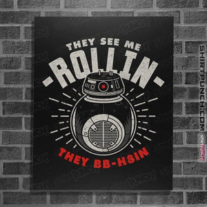 Shirts Posters / 4"x6" / Black They See Me Rollin