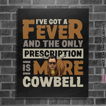Load image into Gallery viewer, Daily_Deal_Shirts Posters / 4&quot;x6&quot; / Black More Cowbell
