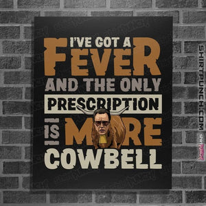 Daily_Deal_Shirts Posters / 4"x6" / Black More Cowbell