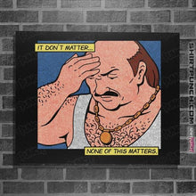 Load image into Gallery viewer, Secret_Shirts Posters / 4&quot;x6&quot; / Black None Of This Matters

