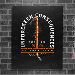 Shirts Posters / 4"x6" / Black Unforseen Consequences