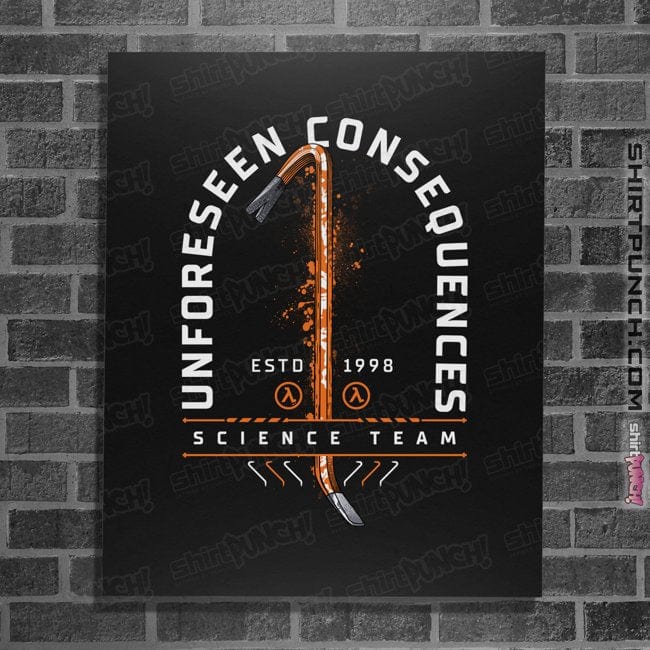 Shirts Posters / 4"x6" / Black Unforseen Consequences