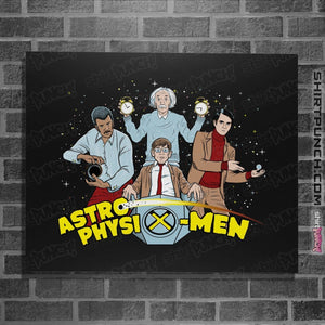 Shirts Posters / 4"x6" / Black Astro PhysiX-Men