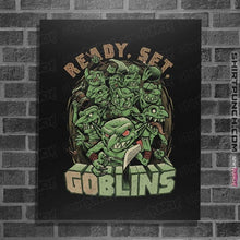 Load image into Gallery viewer, Daily_Deal_Shirts Posters / 4&quot;x6&quot; / Black Ready Set Goblins
