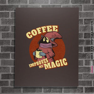 Shirts Posters / 4"x6" / Dark Chocolate Coffee Improves My Magic