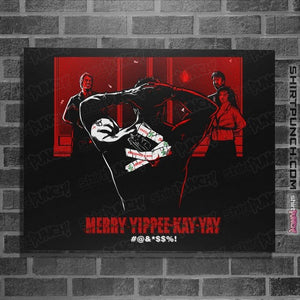 Daily_Deal_Shirts Posters / 4"x6" / Black Merry Yippee Kay Yay