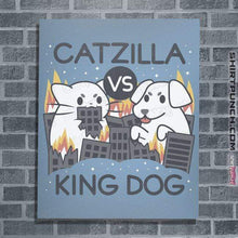 Load image into Gallery viewer, Shirts Posters / 4&quot;x6&quot; / Powder Blue Catzilla VS King Dog
