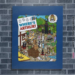 Daily_Deal_Shirts Posters / 4"x6" / Royal Blue Where's Arthur