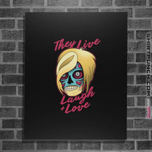 Load image into Gallery viewer, Shirts Posters / 4&quot;x6&quot; / Black They Live Laugh And Love
