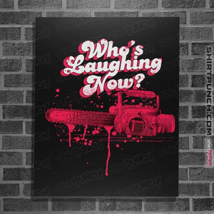 Shirts Posters / 4"x6" / Black Who's Laughing Now?