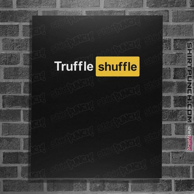 Secret_Shirts Posters / 4"x6" / Black Truffle Shuffle