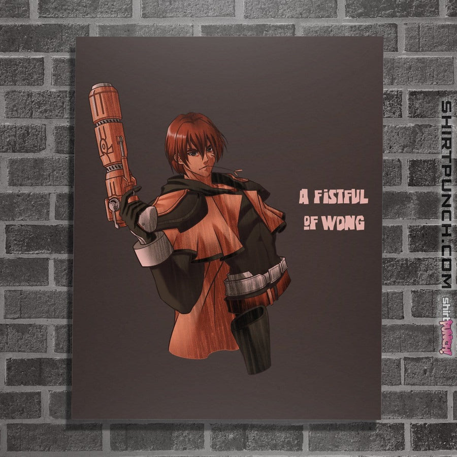 Shirts Posters / 4"x6" / Dark Chocolate A FistFul Of Wong