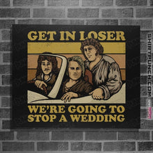 Load image into Gallery viewer, Secret_Shirts Posters / 4&quot;x6&quot; / Black We&#39;re Going To A Wedding
