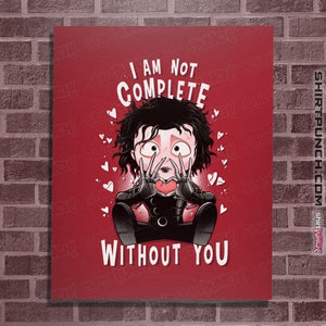 Daily_Deal_Shirts Posters / 4"x6" / Red I Am Not Complete Without You