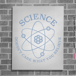 Shirts Posters / 4"x6" / White Science Doesn't Care