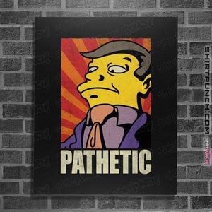 Daily_Deal_Shirts Posters / 4"x6" / Black Pathetic!