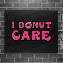 Load image into Gallery viewer, Shirts Posters / 4&quot;x6&quot; / Black I Donut Care
