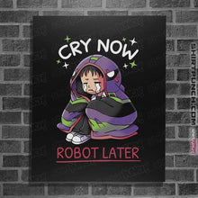 Load image into Gallery viewer, Daily_Deal_Shirts Posters / 4&quot;x6&quot; / Black Cry Now Robot Later
