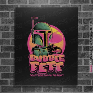 Daily_Deal_Shirts Posters / 4"x6" / Black Bubble Fett