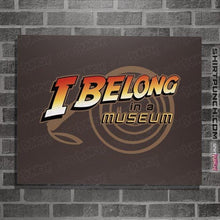 Load image into Gallery viewer, Shirts Posters / 4&quot;x6&quot; / Dark Chocolate I Belong In A Museum
