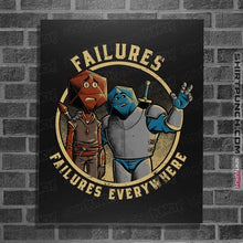 Load image into Gallery viewer, Secret_Shirts Posters / 4&quot;x6&quot; / Black Failures, Failures Everywhere
