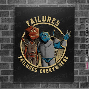 Secret_Shirts Posters / 4"x6" / Black Failures, Failures Everywhere