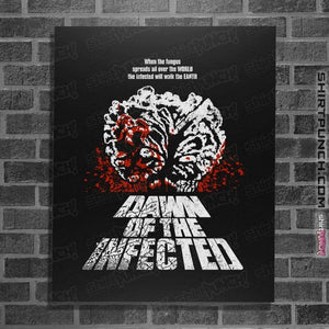 Daily_Deal_Shirts Posters / 4"x6" / Black Dawn Of The Infected
