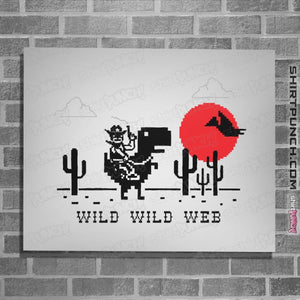 Shirts Posters / 4"x6" / White Wild Wild Web