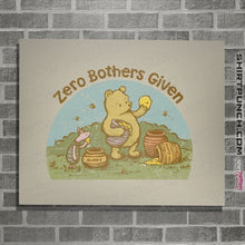Load image into Gallery viewer, Daily_Deal_Shirts Posters / 4&quot;x6&quot; / Natural Zero Bothers

