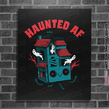Load image into Gallery viewer, Secret_Shirts Posters / 4&quot;x6&quot; / Black Haunted AF
