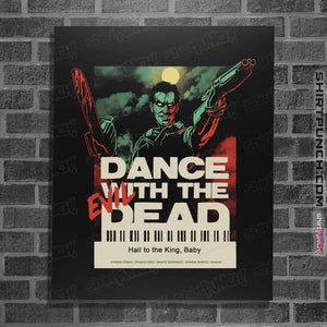 Shirts Posters / 4"x6" / Black Dance With The Evil Dead