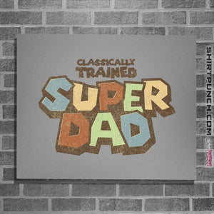 Daily_Deal_Shirts Posters / 4"x6" / Sports Grey Super Dad