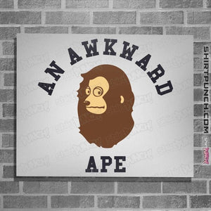 Daily_Deal_Shirts Posters / 4"x6" / White An Awkward Ape