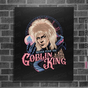 Daily_Deal_Shirts Posters / 4"x6" / Black Never Fear The Goblin King