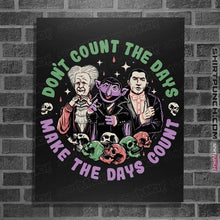 Load image into Gallery viewer, Daily_Deal_Shirts Posters / 4&quot;x6&quot; / Black Make The Days Count!
