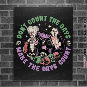 Daily_Deal_Shirts Posters / 4"x6" / Black Make The Days Count!