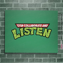 Load image into Gallery viewer, Daily_Deal_Shirts Posters / 4&quot;x6&quot; / Irish Green Stop Collaborate And Listen
