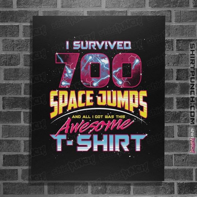 Shirts Posters / 4"x6" / Black I Survived 700 Space Jumps