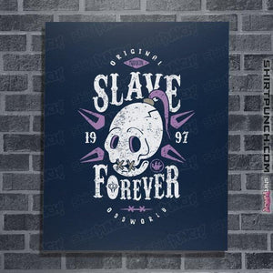 Shirts Posters / 4"x6" / Navy Slave Forever