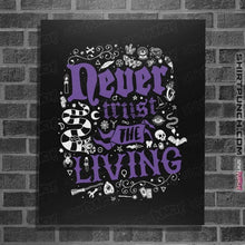 Load image into Gallery viewer, Daily_Deal_Shirts Posters / 4&quot;x6&quot; / Black Never Trust The Living
