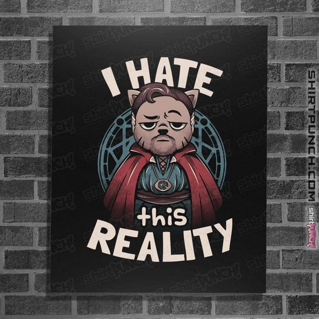 Daily_Deal_Shirts Posters / 4"x6" / Black I Hate This Reality