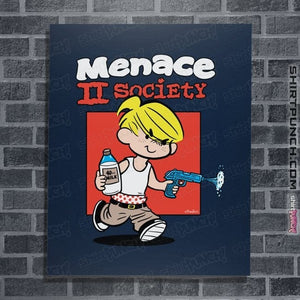 Daily_Deal_Shirts Posters / 4"x6" / Navy Menace To Society
