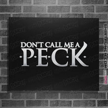 Load image into Gallery viewer, Daily_Deal_Shirts Posters / 4&quot;x6&quot; / Black Don&#39;t Call Me A Peck
