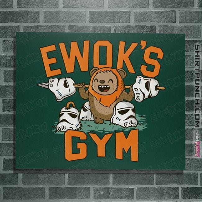 Daily_Deal_Shirts Posters / 4"x6" / Forest Ewok's Gym
