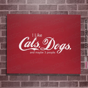 Shirts Posters / 4"x6" / Red I Like Cats, Dogs, And Maybe 3 People