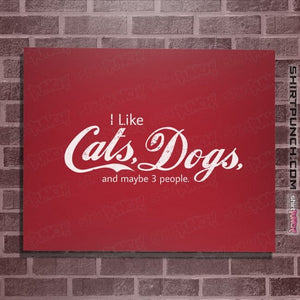 Shirts Posters / 4"x6" / Red I Like Cats, Dogs, And Maybe 3 People