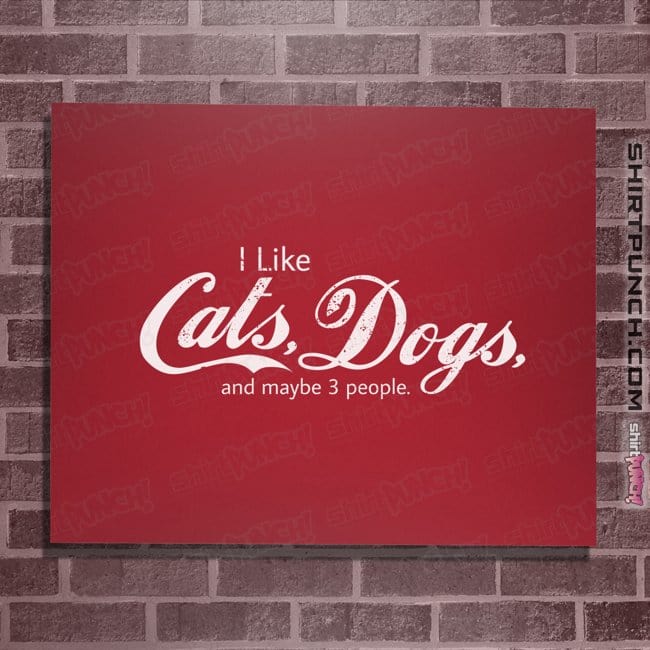 Shirts Posters / 4"x6" / Red I Like Cats, Dogs, And Maybe 3 People