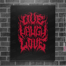 Load image into Gallery viewer, Daily_Deal_Shirts Posters / 4&quot;x6&quot; / Black Live Laugh Love Metal
