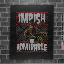 Load image into Gallery viewer, Shirts Posters / 4&quot;x6&quot; / Black Impish Or Admirable
